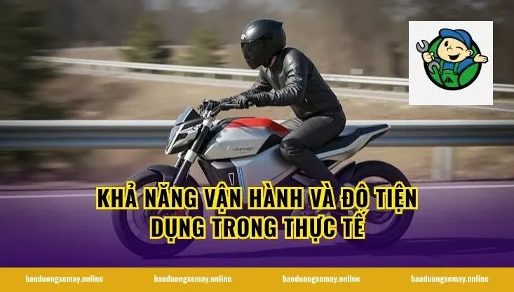 Khả Năng Vận Hành Và Độ Tiện Dụng Trong Thực Tế