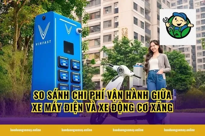 So Sánh Chi Phí Vận Hành Giữa Xe Máy Điện Và Xe Động Cơ Xăng